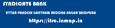 SYNDICATE BANK  UTTAR PRADESH GAUTHAM BUDDHA NAGAR BAIDPURA   ifsc code